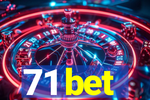 71 bet